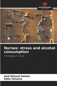 bokomslag Nurses: stress and alcohol consumption