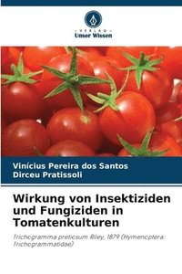 bokomslag Wirkung von Insektiziden und Fungiziden in Tomatenkulturen