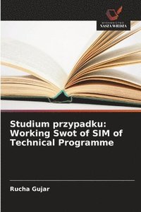 bokomslag Studium przypadku: Working Swot of SIM of Technical Programme