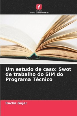 Um estudo de caso: Swot de trabalho do SIM do Programa Técnico 1