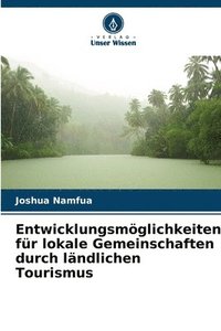 bokomslag Entwicklungsmglichkeiten fr lokale Gemeinschaften durch lndlichen Tourismus