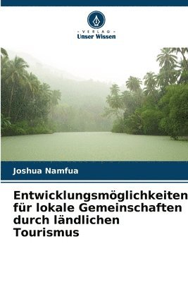 bokomslag Entwicklungsmglichkeiten fr lokale Gemeinschaften durch lndlichen Tourismus