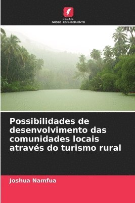 bokomslag Possibilidades de desenvolvimento das comunidades locais através do turismo rural