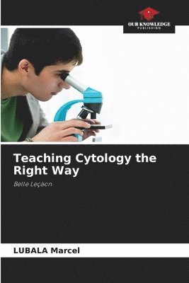 bokomslag Teaching Cytology the Right Way