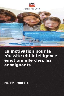 bokomslag La motivation pour la réussite et l'intelligence émotionnelle chez les enseignants