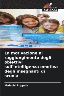 motivazione al raggiungimento degli obiettivi sull'intelligenza emotiva degli insegnanti di scuola 1