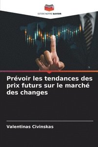 bokomslag Prévoir les tendances des prix futurs sur le marché des changes