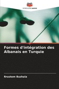 bokomslag Formes d'intgration des Albanais en Turquie