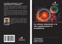 bokomslag Le cellule staminali e le loro applicazioni in ortodonzia