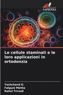 bokomslag Le cellule staminali e le loro applicazioni in ortodonzia