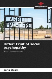 bokomslag Hitler: Fruit of social psychopathy