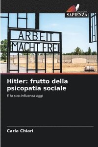 bokomslag Hitler: frutto della psicopatia sociale