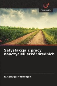 bokomslag Satysfakcja z pracy nauczycieli szkl &#347;rednich