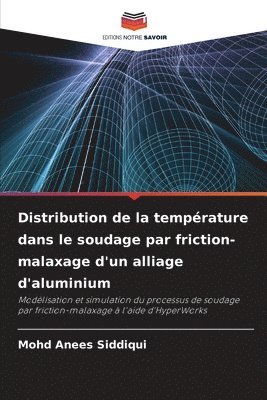 bokomslag Distribution de la température dans le soudage par friction-malaxage d'un alliage d'aluminium