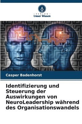 bokomslag Identifizierung und Steuerung der Auswirkungen von NeuroLeadership whrend des Organisationswandels