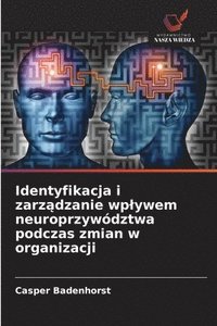 bokomslag Identyfikacja i zarz&#261;dzanie wplywem neuroprzywdztwa podczas zmian w organizacji