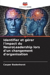 bokomslag Identifier et gérer l'impact du NeuroLeadership lors d'un changement d'organisation