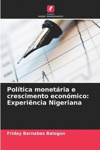 bokomslag Política monetária e crescimento económico: Experiência Nigeriana