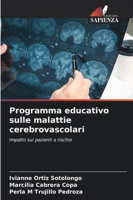 Ivianne Ortiz Sotolongo, Marcilia Cabrera Copa, Perla M Trujillo Pedroza - Programma educativo sulle malattie cerebrovascolari, Häftad
