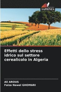 bokomslag Effetti dello stress idrico sul settore cerealicolo in Algeria