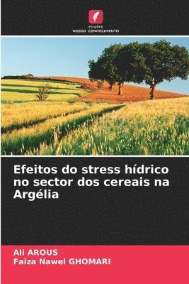 bokomslag Efeitos do stress hdrico no sector dos cereais na Arglia