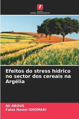 Efeitos do stress hídrico no sector dos cereais na Argélia