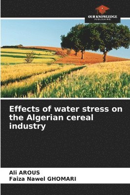 Effects of water stress on the Algerian cereal industry
