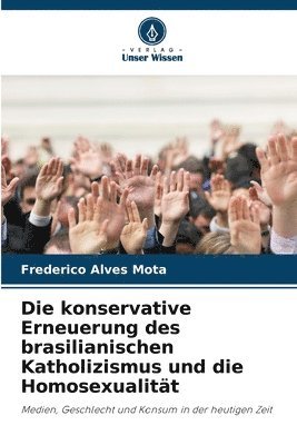 bokomslag konservative Erneuerung des brasilianischen Katholizismus und die Homosexualität