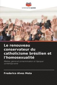 bokomslag Le renouveau conservateur du catholicisme brésilien et l'homosexualité
