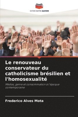 Frederico Alves Mota - renouveau conservateur du catholicisme brésilien et l'homosexualité, Häftad