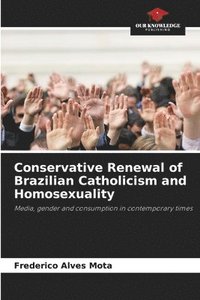 bokomslag Conservative Renewal of Brazilian Catholicism and Homosexuality