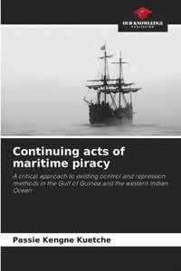 bokomslag Continuing acts of maritime piracy