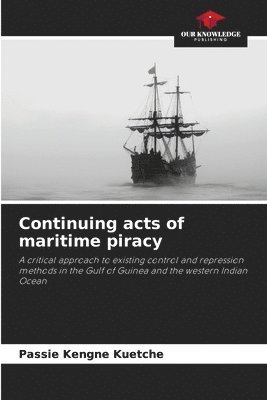 Continuing acts of maritime piracy 1