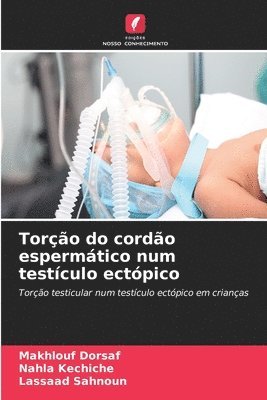 Makhlouf Dorsaf, Nahla Kechiche, Lassaad Sahnoun, Nahla kechiche - Torção do cordão espermático num testículo ectópico, Häftad