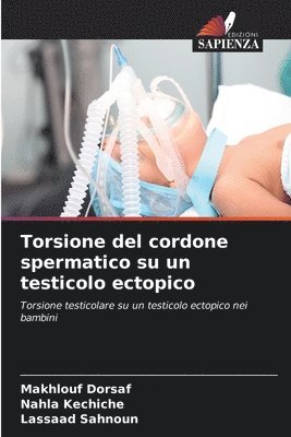 bokomslag Torsione del cordone spermatico su un testicolo ectopico