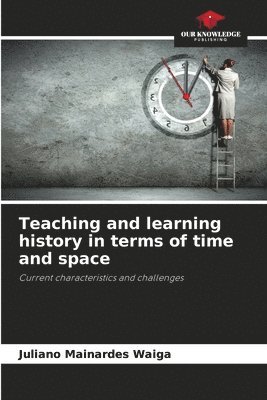 bokomslag Teaching and learning history in terms of time and space