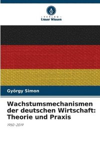 bokomslag Wachstumsmechanismen der deutschen Wirtschaft