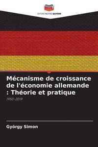 bokomslag Mécanisme de croissance de l'économie allemande: Théorie et pratique