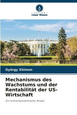 bokomslag Mechanismus des Wachstums und der Rentabilitt der US-Wirtschaft