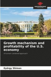 bokomslag Growth mechanism and profitability of the U.S. economy