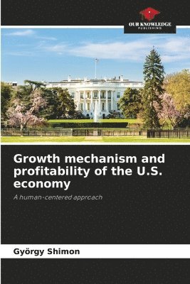 Growth mechanism and profitability of the U.S. economy