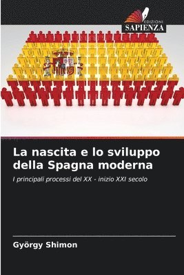 La nascita e lo sviluppo della Spagna moderna 1