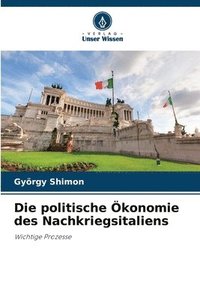 bokomslag Die politische konomie des Nachkriegsitaliens