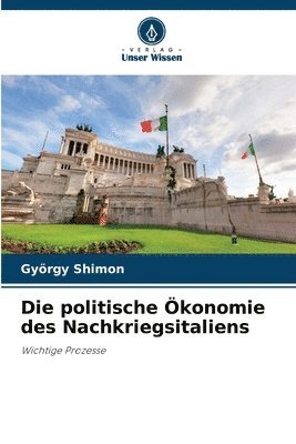 bokomslag Die politische konomie des Nachkriegsitaliens