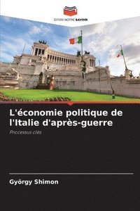 bokomslag L'conomie politique de l'Italie d'aprs-guerre