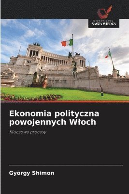 bokomslag Ekonomia polityczna powojennych Wloch