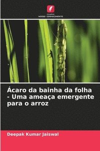 bokomslag Ácaro da bainha da folha - Uma ameaça emergente para o arroz