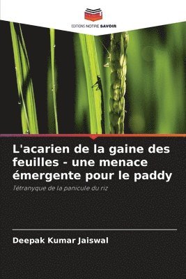 bokomslag L'acarien de la gaine des feuilles - une menace émergente pour le paddy