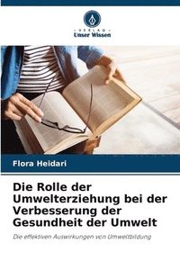 bokomslag Rolle der Umwelterziehung bei der Verbesserung der Gesundheit der Umwelt