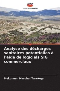 bokomslag Analyse des dcharges sanitaires potentielles  l'aide de logiciels SIG commerciaux